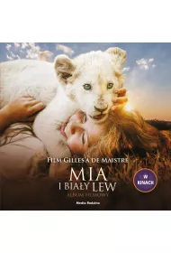 Mia i bia�y lew. Album filmowy