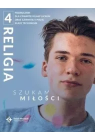 Szukamy mioci. Podrcznik do 4 klasy liceum oraz 4 i 5 klasy technikum