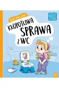�wiat ma�ej Julki. K�opotliwa sprawa z WC. Wychowanie przez czytanie