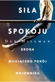 Si�a spokoju. Droga mi�uj�cego pok�j wojownika