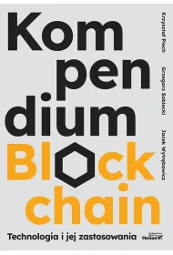 Kompendium blockchain. Technologia i jej zastosowania