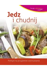 Jedz i chudnij. Smak zdrowia