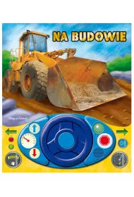 Na budowie. Ksi��eczka d�wi�kowa z kierownic�