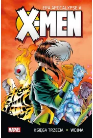 X-Men. Era Apocalypse'a. Ksiga trzecia. Wojna