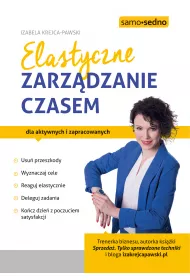 Elastyczne zarzdzanie czasem dla aktywnych i zapracowanych