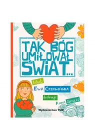 Tak B�g umi�owa� �wiat...