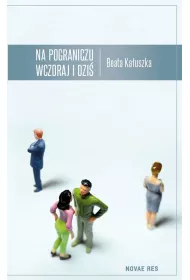 Na pograniczu wczoraj i dzi�