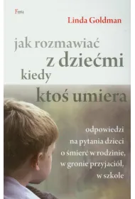 Jak rozmawia� z dzie�mi kiedy kto� umiera * *