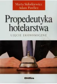 Propedeutyka hotelarstwa. Uj�cie ekonomiczne
