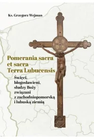 Pomerania sacra et sacra Terra Lubucensis