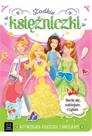 S�odkie ksi�niczki. Aktywizuj�ca ksi��eczka z naklejkami. Bawi� si�, naklejam, czytam