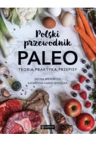 Polski przewodnik. Paleo. Teoria, praktyka, przepisy