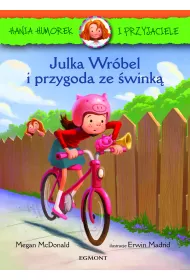 Julka Wrbel i przygoda ze wink. Hania Humorek i przyjaciele