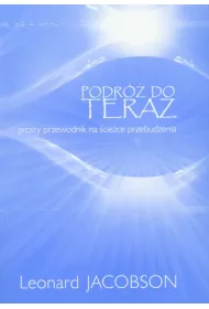 Podr� do teraz. Prosty przewodnik na �cie�ce przebudzenia