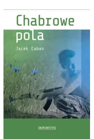 Chabrowe pola &mdash; Jacek Caban Chabrowe pola