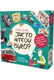 Babciu, dziadku... Jak to wtedy by�o?