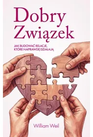 Dobry Zwi�zek. Jak budowa� relacje, kt�re naprawd� dzia�aj�