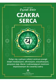 Czakra serca. Pocz si z penym mioci centrum