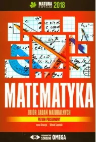 Matematyka. Matura 2018. Zbi�r zada� maturalnych. Poziom podstawowy
