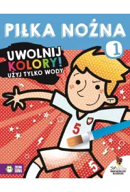 Uwolnij kolory. Pi�ka no�na 1. Malowanka wodna