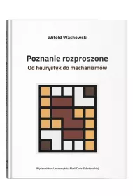 Poznanie rozproszone. Od heurystyk do mechanizm�w