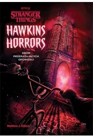 Hawkins Horrors. Zbir przeraajcych opowieci. Stranger Things