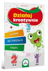 Dzia�aj kreatywnie