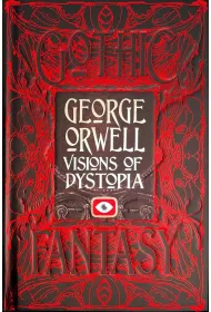 George Orwell Visions of Dystopia