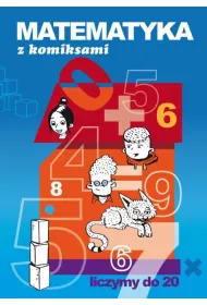 Matematyka z komiksami. Liczymy do 20