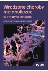 Wrodzone choroby metaboliczne w praktyce klinicznej
