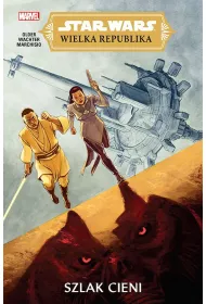 Star Wars. Wielka Republika. Szlak cieni