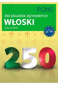 250 zagadek j�zykowych. W�oski z kluczem. Poziom A1-B2