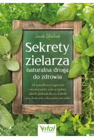 Sekrety zielarza - naturalna droga do zdrowia