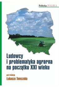 Ludowcy i problematyka agrarna na pocz�tku XXI wieku