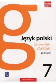 J�zyk polski. Gramatyka i stylistyka. Podr�cznik. Klasa 7. Szko�a podstawowa