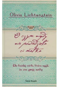 O czym nigdy nie powiedzia�a Ci matka