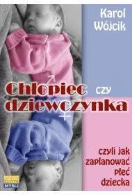 Ch�opiec czy dziewczynka czyli jak zaplanowa� p�e� dziecka