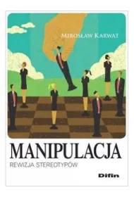 Manipulacja. Rewizja stereotyp�w