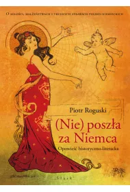 (Nie) posz�a za Niemca