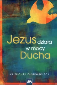 Jezus dzia�a w mocy Ducha