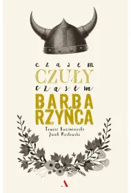 Czasem czu�y, czasem barbarzy�ca
