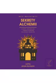 Audiobook Sekrety alchemii. Eliksiry, homunkulusy i kamie filozofw na usugach wadcw mp3