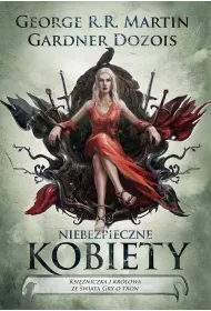 Pie�� Lodu i Ognia. Niebezpieczne kobiety