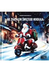 Jak z�apa�em �wi�tego Miko�aja / How I Caught Santa