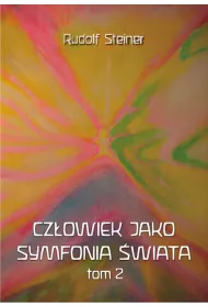 Cz�owiek jako symfonia �wiata Tom 2