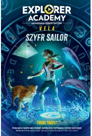 eBook Explorer Academy: Akademia Odkrywc�w. Vela. Szyfr Sailor mobi epub