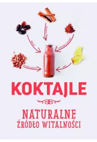 Koktajle. Naturalne �r�d�o witalno�ci
