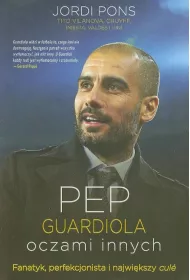 Pep Guardiola oczami innych