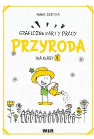 Przyroda. Graficzne karty pracy dla klasy 4