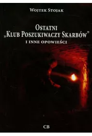 Ostatni Klub poszukiwaczy Skarb�w i inne opowie�ci